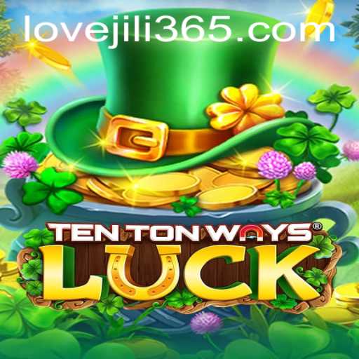 Exploring TenTonWaysLuck: A New Era in Gaming with a Twist of Love Jili